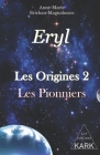 Eryl: Les Origines 2: Les pionniers By Florence Brichau-Prado (Illustrator), Anne-Marie Brichau-Magnabosco Cover Image