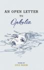 An Open Letter to Ophelia By Lulu Rasor Cover Image