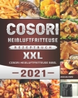 Cosori Heißluftfritteuse Rezeptbuch XXL: Cosori Heißluftfritteuse Bibel 2021 By Angelika Papst Cover Image