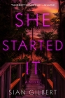 She Started It: A Novel By Sian Gilbert Cover Image