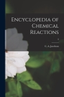 Encyclopedia of Chemical Reactions; 6 By C. a. (Carl Alfred) 1876-1 Jacobson (Created by) Cover Image