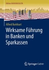 Wirksame Führung in Banken Und Sparkassen (Edition Bankmagazin) By Alfred Burkhart Cover Image