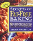 Secrets of Fat-Free Baking: Over 130 Low-Fat & Fat-Free Recipes for Scrumptious and Simple-to-Make Cakes, Cookies, Brownies, Muffins, Pies, Breads, Plus Many Other Tasty Goodies (Secrets of Fat-free Cooking) By Sandra Woodruff Cover Image