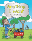 Anything I Want By Jolene Menard Cover Image