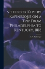 Notebook Kept by Rafinesque on a Trip From Philadelphia to Kentucky, 1818 Cover Image