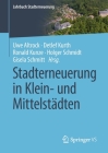 Stadterneuerung in Klein- Und Mittelstädten (Jahrbuch Stadterneuerung) By Uwe Altrock (Editor), Detlef Kurth (Editor), Ronald Kunze (Editor) Cover Image
