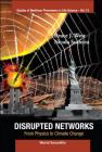 Disrupted Networks: From Physics to Climate Change (Studies of Nonlinear Phenomena in Life Science #13) By Bruce J. West, Nicola Scafetta Cover Image