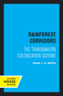 Rainforest Corridors: The Transamazon Colonization Scheme By Nigel J. H. Smith Cover Image
