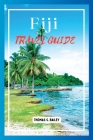 Fiji Travel Guide 2024: Explore Paradise Islands, Culture, and Adventures Cover Image