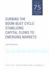 Curbing the Boom-Bust Cycle: Stabilizing Capital Flows to Emerging Markets (Policy Analysis in International Economics #75) Cover Image