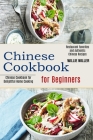 Chinese Cookbook for Beginners: Restaurant Favorites and Authentic Chinese Recipes (Chinese Cookbook for Delightful Home Cooking) Cover Image