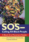 SOS-Calling All Black People: A Black Arts Movement Reader By John H. Jr. Bracey (Editor), Sonia Sanchez (Editor), James Smethurst (Editor) Cover Image