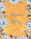 Baby Shower Guest Book: Enough Pages for 85 Guests, Space for Parents to Write a Message for the Baby, Record their Favourite Memories from th Cover Image