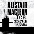 Ice Station Zebra By Alistair MacLean, Jonathan Oliver (Read by) Cover Image