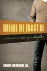 What He Must Be: ...If He Wants to Marry My Daughter Cover Image
