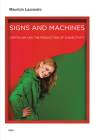 Signs and Machines: Capitalism and the Production of Subjectivity (Semiotext(e) / Foreign Agents) By Maurizio Lazzarato, Joshua David Jordan (Translated by) Cover Image