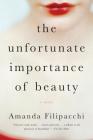 The Unfortunate Importance of Beauty: A Novel Cover Image