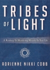 Tribes of Light By Adrienne Nikki Cobb Cover Image