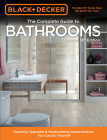 Black & Decker Complete Guide to Bathrooms 5th Edition: Dazzling Upgrades & Hardworking Improvements You Can Do Yourself By Editors of Cool Springs Press Cover Image