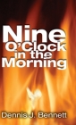 Nine O'Clock in the Morning By Dennis Bennett, John Sherrill (Introduction by), Rita Bennett (Foreword by) Cover Image
