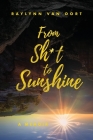 From Sh*t to Sunshine By Raylynn Van Oort Cover Image