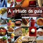 Virtude Da Gula, a: Pensando a Cozinha Brasileira By Raul Giovanni Da Motta Lody Cover Image