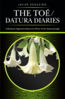 The Toã(c) / Datura Diaries: A Shamanic Apprenticeship in the Heart of the Amazon Jungle By Javier Regueiro Cover Image