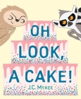 Oh Look, a Cake! Cover Image