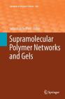 Supramolecular Polymer Networks and Gels (Advances in Polymer Science #268) Cover Image