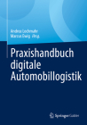 Praxishandbuch Digitale Automobillogistik By Andrea Lochmahr (Editor), Marcus Ewig (Editor) Cover Image