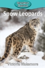 Snow Leopards (Elementary Explorers #75) By Victoria Blakemore Cover Image