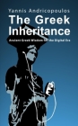 The Greek Inheritance: Ancient Greek Wisdom for the Digital Era (Societas) By Yannis Andricopoulos Cover Image