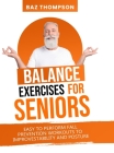 Balance Exercises for Seniors: Easy to Perform Fall Prevention Workouts to Improve Stability and Posture By Baz Thompson, Britney Lynch (Other) Cover Image