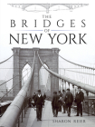 The Bridges of New York (New York City) By Sharon Reier Cover Image