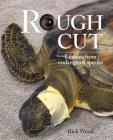 Rough Cut: Lessons from Endangered Species By Rick Wood Cover Image