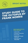 Study Guide to The Octopus by Frank Norris Cover Image