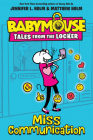 Miss Communication (Babymouse Tales from the Locker #2) Cover Image