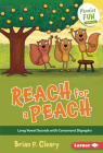 Reach for a Peach: Long Vowel Sounds with Consonant Digraphs (Phonics Fun #6) Cover Image