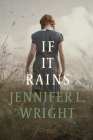 If It Rains By Jennifer L. Wright Cover Image