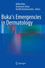 Buka's Emergencies in Dermatology By Bobby Buka (Editor), Annemarie Uliasz (Editor), Karthik Krishnamurthy (Editor) Cover Image