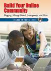 Build Your Online Community: Blogging, Message Boards, Newsgroups, and More (Issues in Focus Today) By Jan Burns Cover Image