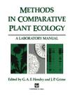 Methods in Comparative Plant Ecology: A Laboratory Manual By G. a. Hendry (Editor), J. P. Grime (Editor) Cover Image