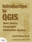 Introduction to QGIS: Open Source Geographic Information System By Scott Madry Cover Image