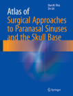 Atlas of Surgical Approaches to Paranasal Sinuses and the Skull Base By Dan M. Fliss, Ziv Gil Cover Image