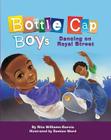 Bottle Cap Boys Dancing on Royal Street By Rita Williams-Garcia, Damian Ward (Illustrator) Cover Image