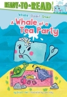 A Whale of a Tea Party: Ready-to-Read Level 2 (Whale, Quail, Snail) By Erica S. Perl, Sam Ailey (Illustrator) Cover Image