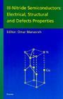 III-Nitride Semiconductors: Electrical, Structural and Defects Properties Cover Image