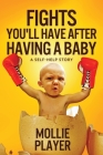 Fights You'll Have After Having A Baby By Mollie Player Cover Image