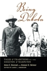 Being Dakota: Tales and Traditions of the Sisseton and Wahpeton By Amos E. Oneroad, Alanson B. Skinner, Laura L. Anderson (Editor) Cover Image