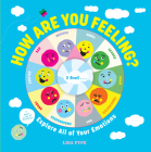 How Are You Feeling?: Explore All of Your Emotions By Lisa Fyfe Cover Image